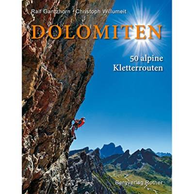 Dolomiten: 50 alpine Kletterrouten (Bildband) von Bergverlag Rother